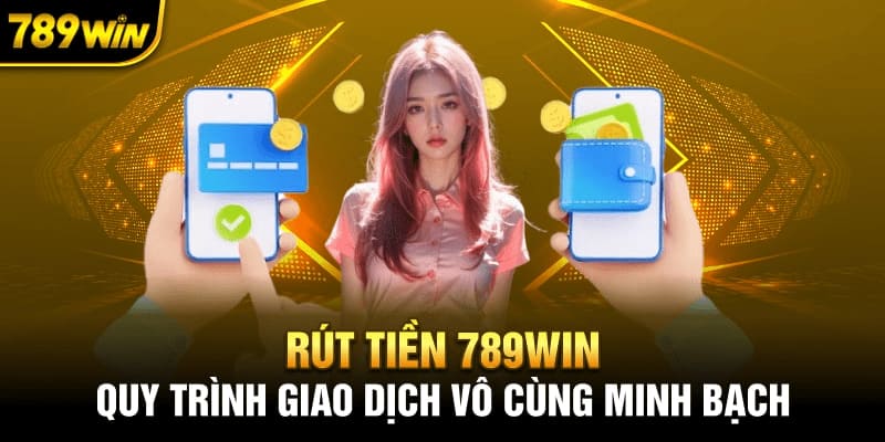 Tiến hành rút tiền 789Win cần ghi nhớ những lưu ý cần thiết